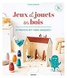 Jeux et jouets en bois: 20 projets DIY 100 % uniques ! (LE GRAND LIVRE DE)