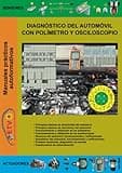 Diagnóstico del automóvil con polimetro y osciloscopio (MANUALES PRÁCTICOS AUTOFORMATIVOS DE AUTOMOCIÓN)
